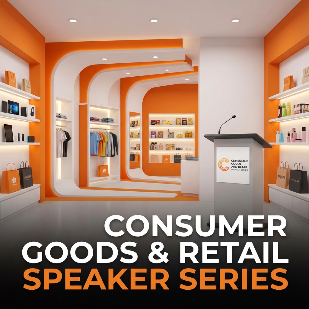 Consumer Goods and Retail Speaker Series